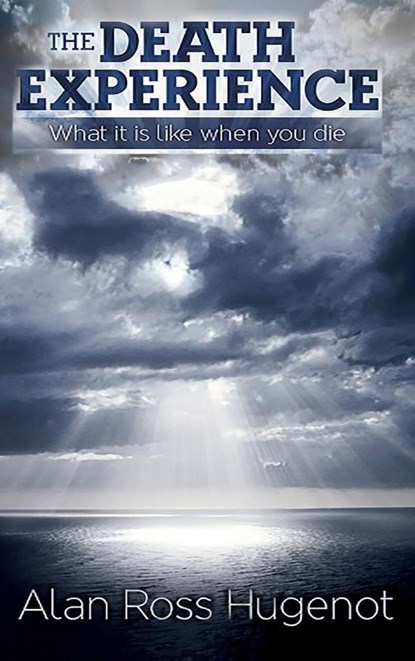 The Death Experience, Alan Ross Hugenot - Gebonden - 9798890219596