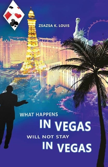 What Happens in Vegas Will Not Stay in Vegas, Zsazsa K. Louis - Paperback - 9798890312679