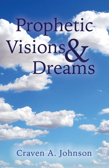 Prophetic Visions & Dreams, Craven A. Johnson - Paperback - 9798890415653