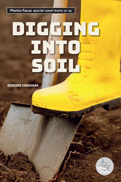 Digging Into Soil, CONAGHAN,  Bernard - Paperback - 9798890427274
