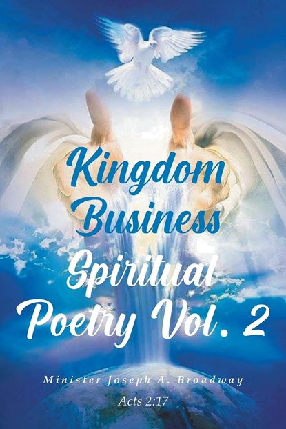 Kingdom Business Spiritual Poetry Vol. 2, Minister Joseph A. Broadway - Paperback - 9798890430069