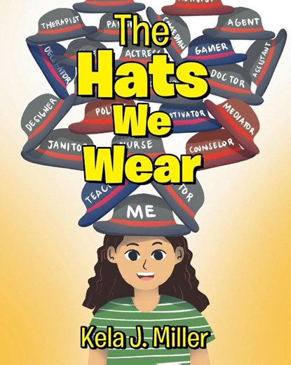 The Hats We Wear, Kela J. Miller - Paperback - 9798890433688