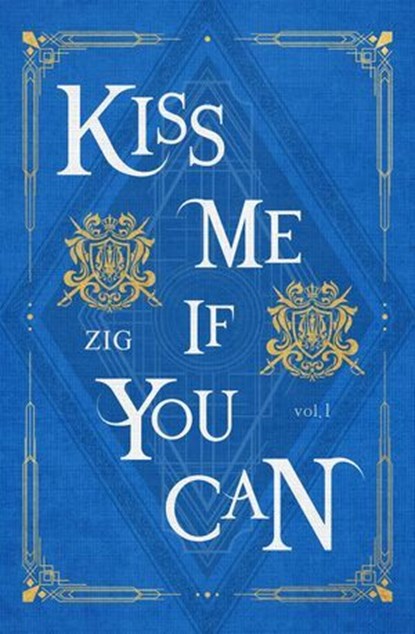 Kiss Me If You Can Vol. 1, ZIG - Ebook - 9798890470331