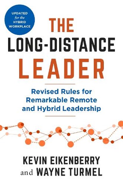 The Long-Distance Leader, Second Edition, Kevin Eikenberry ; Wayne Turmel - Paperback - 9798890570222