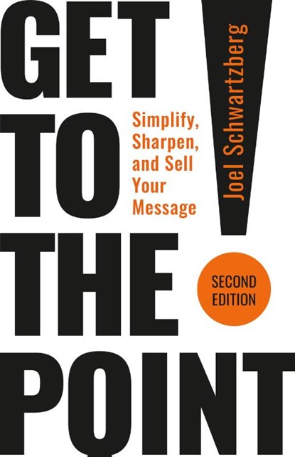 Get to the Point! Second Edition, Joel Schwartzberg - Paperback - 9798890571052