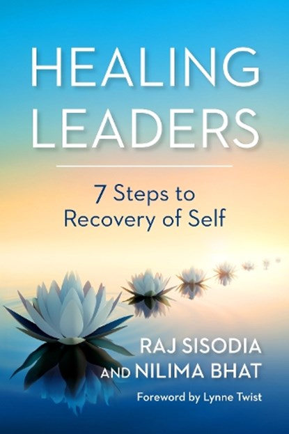 Healing Leaders, Raj Sisodia ; Nilima Bhat - Gebonden - 9798890571496