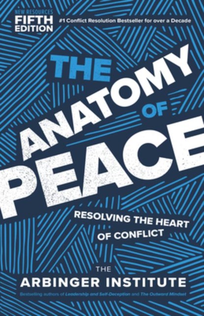 The Anatomy of Peace, Fifth Edition, Arbinger Institute - Paperback - 9798890571571