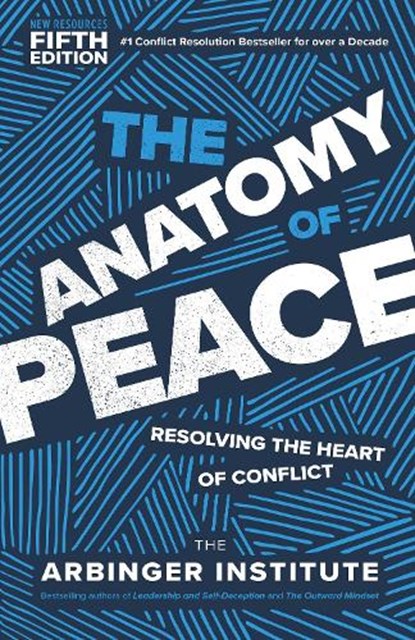 The Anatomy of Peace, Fifth Edition, Arbinger Institute - Paperback - 9798890571571