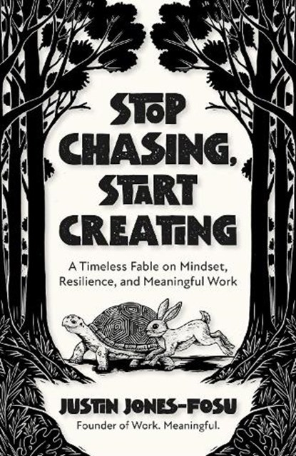 Stop Chasing, Start Creating, Justin Jones-Fosu - Paperback - 9798890572141