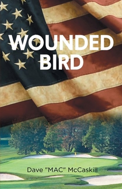 Wounded Bird, Dave Mac McCaskill - Paperback - 9798890618580