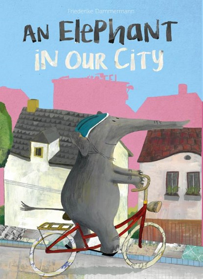 An Elephant in Our City, Friederike Dammermann - Gebonden - 9798890631459