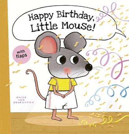 Happy birthday, little mouse, Guido Van Genechten - Gebonden - 9798890631541