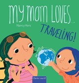 My Mom Loves ... Traveling! - Nancy Kers - 9798890633163