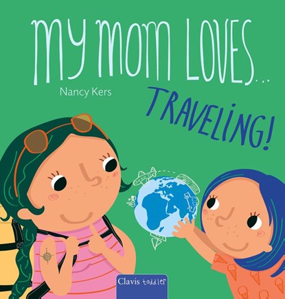 My Mom Loves ... Traveling!, Nancy Kers - Gebonden - 9798890633163