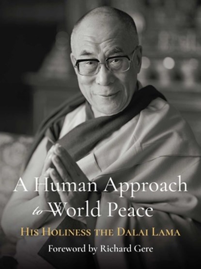 A Human Approach to World Peace, H. H. the Dalai Lama - Gebonden - 9798890700438