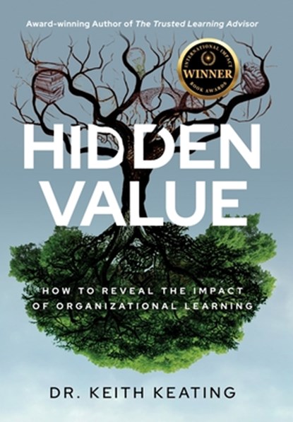 Hidden Value: How to Reveal the Impact of Organizational Learning, Keith Keating - Gebonden - 9798890793171