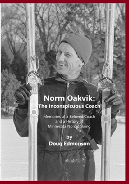 Norm Oakvik: The Inconspicuous Coach and Book of Champions, Douglas A. Edmonson - Paperback - 9798890905505