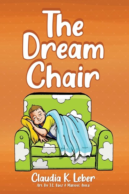 The Dream Chair, Claudia K Leber - Paperback - 9798890910370