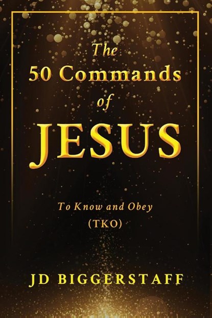 The 50 Commands of Jesus, Jd Biggerstaff - Paperback - 9798890911438