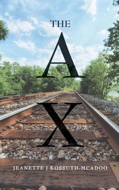 The AX, Jeanette J Kossuth-McAdoo - Paperback - 9798890913708