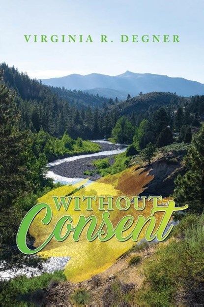 Without Consent, Virginia R. Degner - Paperback - 9798890915184