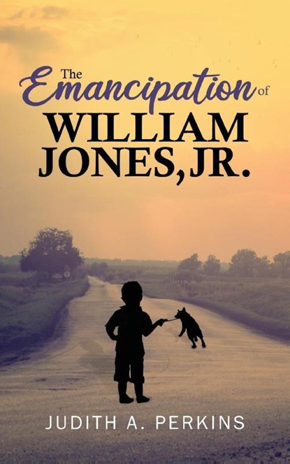 The Emancipation of William Jones, Jr., Judith A. Perkins - Paperback - 9798890916143