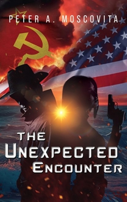 The Unexpected Encounter, Peter A. Moscovita - Gebonden - 9798890917577