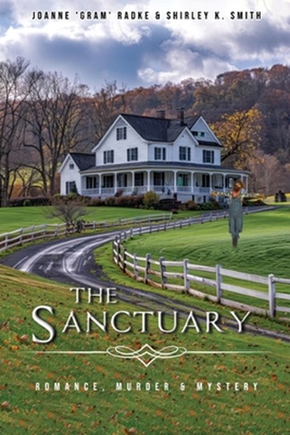 The Sanctuary, Joanne Radke ; Shirley K. Smith - Paperback - 9798890917676