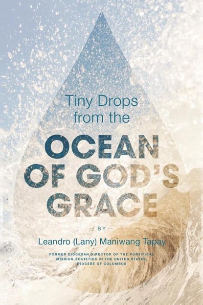 Tiny Drops from the Ocean of God's Grace, Leandro (Lany) Maniwang Tapay - Paperback - 9798890918673
