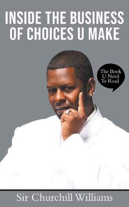 INSIDE THE BUSINESS OF CHOICES U MAKE, Churchill Williams - Paperback - 9798890918963