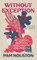 Without Exception: Reclaiming Abortion, Personhood, and Freedom, Pam Houston - Paperback - 9798890920003