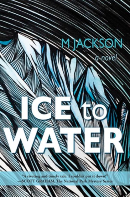 Ice to Water, M. Jackson - Paperback - 9798890920034