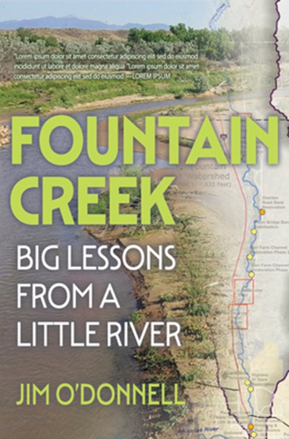 Fountain Creek: Big Lessons from a Little River, Jim O'Donnell - Paperback - 9798890920119