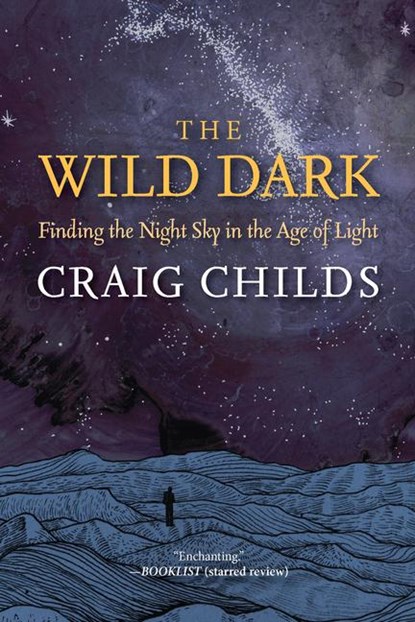 Childs, C: Wild Dark, Craig Childs - Gebonden - 9798890920188