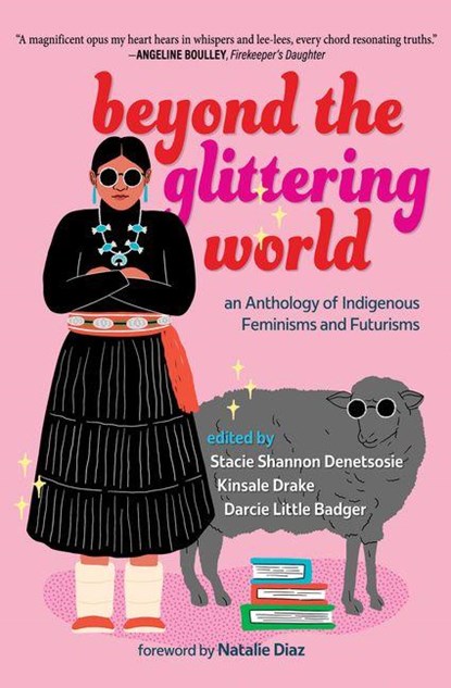 Beyond the Glittering World, Stacie Shannon Denetsosie ; Kinsale Drake ; Darcie Little Badger - Paperback - 9798890920300
