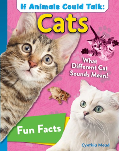 If Animals Could Talk: Cats: Learn Fun Facts about the Things Cats Do!, Cynthia Mead - Gebonden - 9798890940551