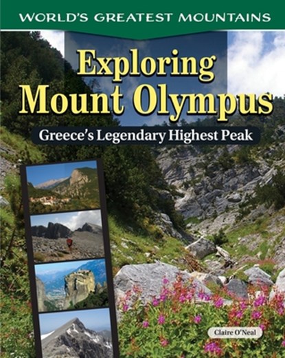 Exploring Mount Olympus: Greece's Legendary Highest Peak, Claire O'Neal - Gebonden - 9798890941244