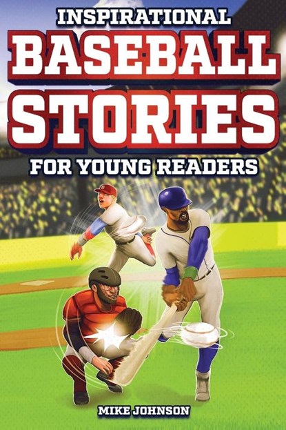 Inspirational Baseball Stories for Young Readers, Mike Johnson - Paperback - 9798890950017
