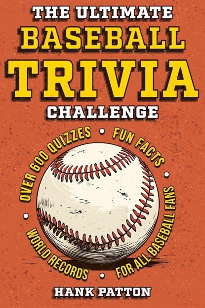The Ultimate Baseball Trivia Challenge, Hank Patton - Paperback - 9798890950475