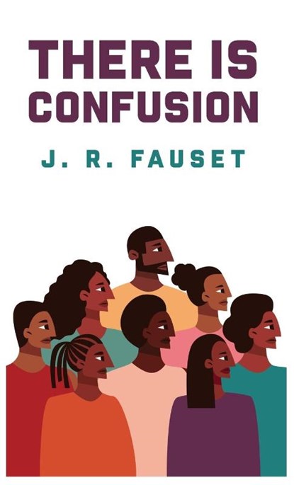 There Is Confusion, Jessie Redmon Fauset - Gebonden - 9798890961419