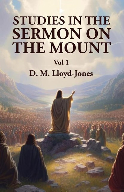 Studies in the Sermon on the Mount Vol 1, David Martyn Lloyd-Jones - Paperback - 9798890961457