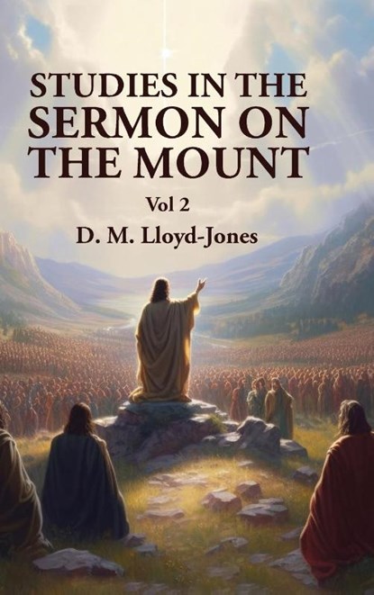 Studies in the Sermon on the Mount Vol 2, David Martyn Lloyd-Jones - Gebonden - 9798890961563