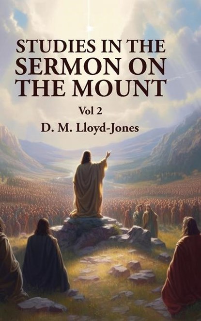 Studies in the Sermon on the Mount Vol 2, David Martyn Lloyd-Jones - Gebonden - 9798890961563