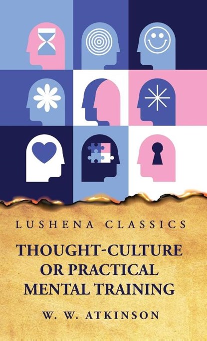 Thought-Culture or Practical Mental Training, William Walker Atkinson - Gebonden - 9798890961952