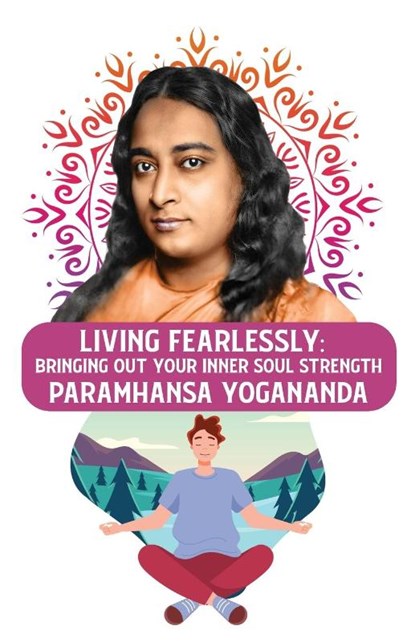 Living Fearlessly, Paramhansa Yogananda - Paperback - 9798890962294