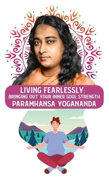Living Fearlessly, Paramhansa Yogananda - Gebonden - 9798890962393