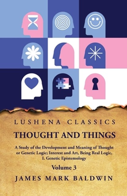 Thought and Things Volume 3, James Mark Baldwin - Paperback - 9798890963642