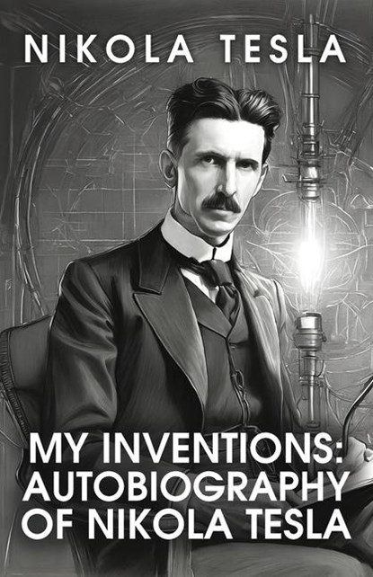 My Inventions, Nikola Tesla - Paperback - 9798890967039