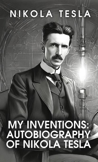 My Inventions, Nikola Tesla - Gebonden - 9798890967145