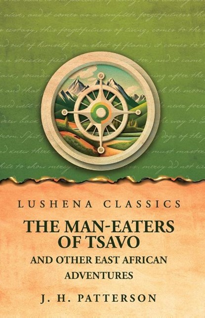 The Man-Eaters of Tsavo And Other East African Adventures, J. H. Patterson - Paperback - 9798890969064